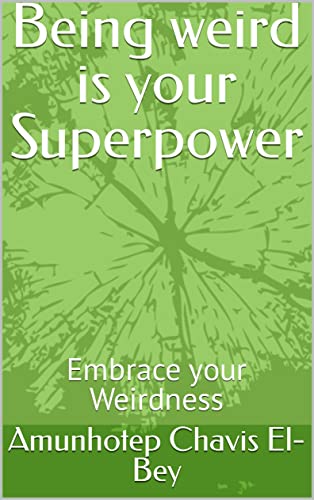 Being Weird is your Superpower